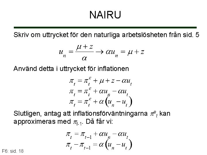 NAIRU Skriv om uttrycket för den naturliga arbetslösheten från sid. 5 Använd detta i