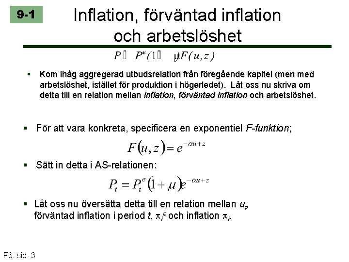 9 -1 Inflation, förväntad inflation och arbetslöshet § Kom ihåg aggregerad utbudsrelation från föregående