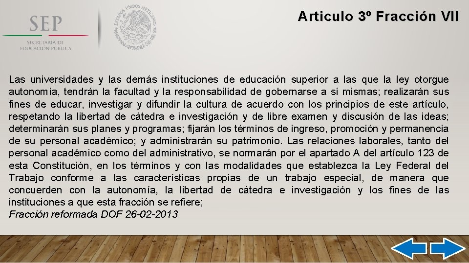 Articulo 3º Fracción VII Las universidades y las demás instituciones de educación superior a