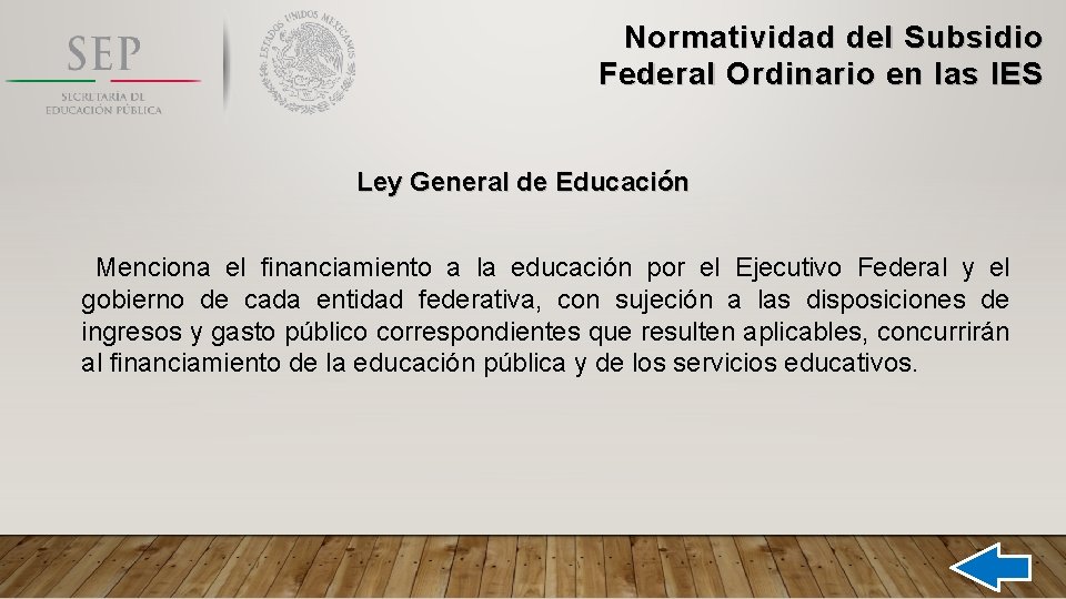 Normatividad del Subsidio Federal Ordinario en las IES Ley General de Educación Menciona el