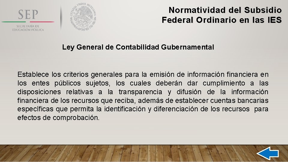 Normatividad del Subsidio Federal Ordinario en las IES Ley General de Contabilidad Gubernamental Establece