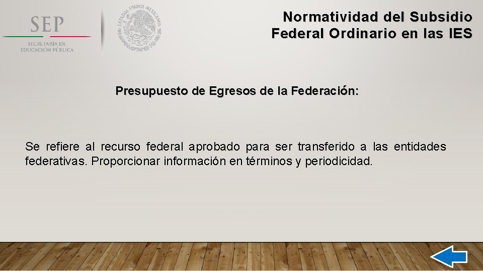 Normatividad del Subsidio Federal Ordinario en las IES Presupuesto de Egresos de la Federación: