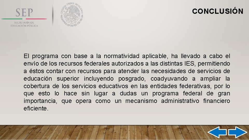 CONCLUSIÓN El programa con base a la normatividad aplicable, ha llevado a cabo el