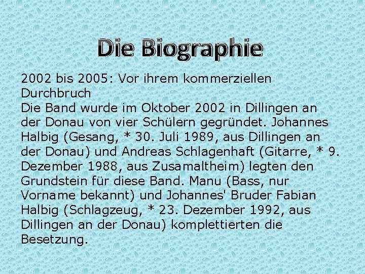Die Biographie 2002 bis 2005: Vor ihrem kommerziellen Durchbruch Die Band wurde im Oktober Die Biographie 2002 bis 2005: Vor ihrem kommerziellen Durchbruch Die Band wurde im Oktober