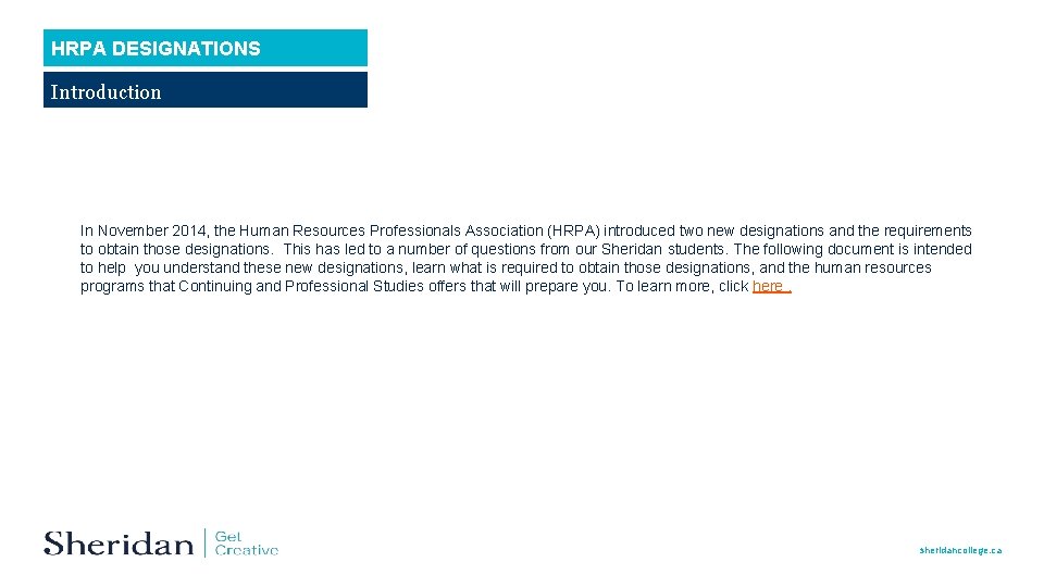 HRPA DESIGNATIONS Introduction In November 2014, the Human Resources Professionals Association (HRPA) introduced two HRPA DESIGNATIONS Introduction In November 2014, the Human Resources Professionals Association (HRPA) introduced two
