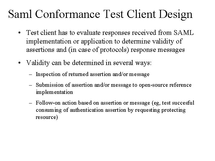 Saml Conformance Test Client Design • Test client has to evaluate responses received from