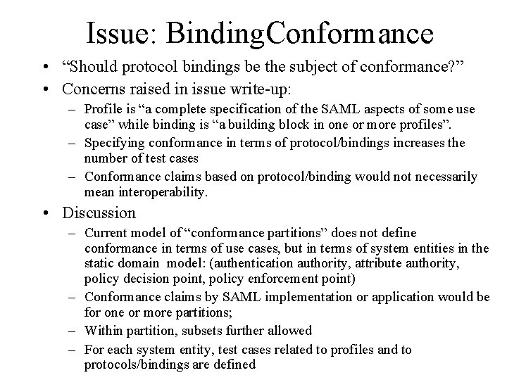 Issue: Binding. Conformance • “Should protocol bindings be the subject of conformance? ” •