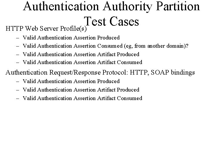 Authentication Authority Partition Test Cases HTTP Web Server Profile(s) – – Valid Authentication Assertion