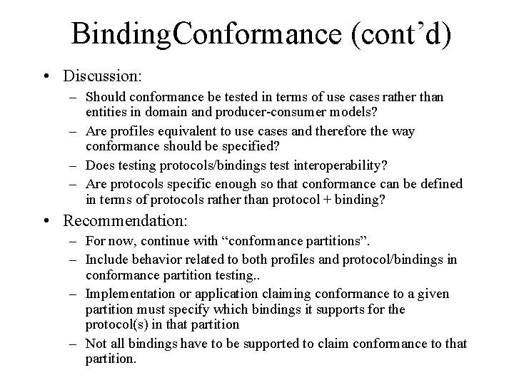 Binding. Conformance (cont’d) • Discussion: – Should conformance be tested in terms of use