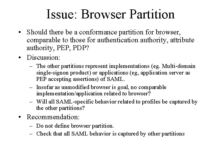 Issue: Browser Partition • Should there be a conformance partition for browser, comparable to