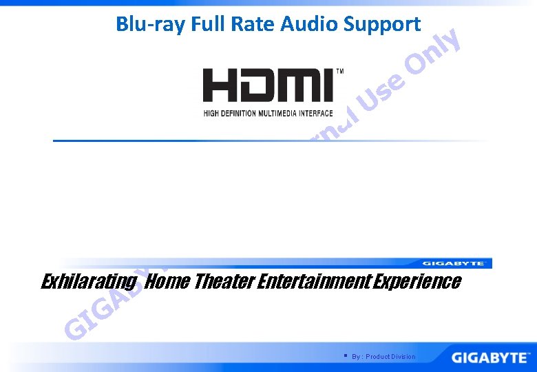 Blu-ray Full Rate Audio Support e s U l y l n O a