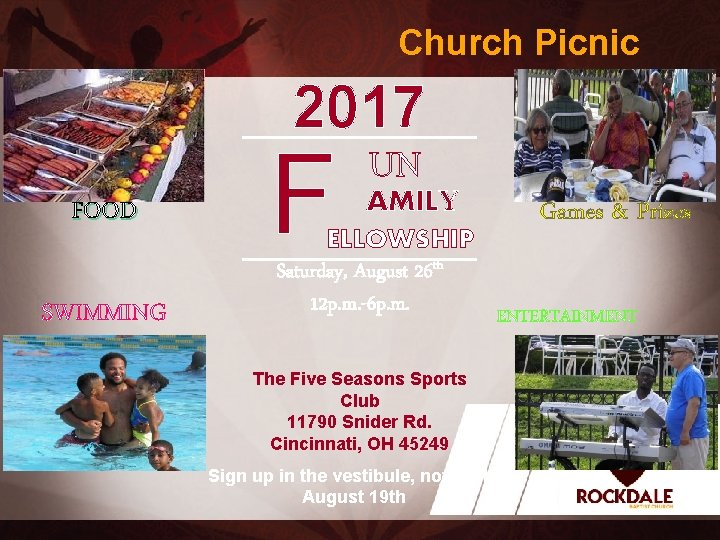 Church Picnic 2017 FOOD SWIMMING F UN AMILY Games & Prizes ELLOWSHIP Saturday, August