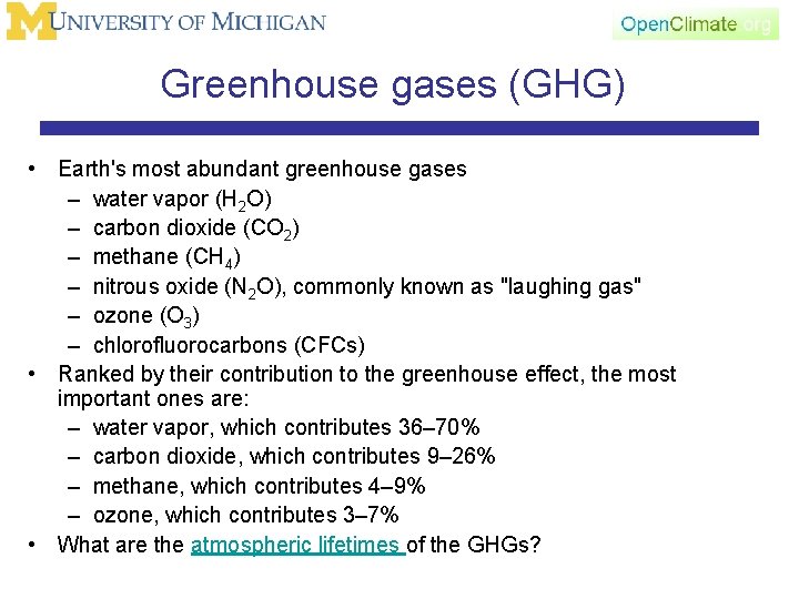 Greenhouse gases (GHG) • Earth's most abundant greenhouse gases – water vapor (H 2