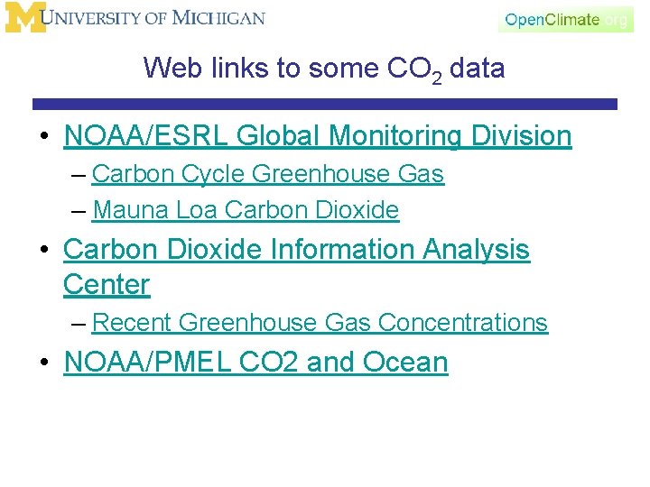 Web links to some CO 2 data • NOAA/ESRL Global Monitoring Division – Carbon