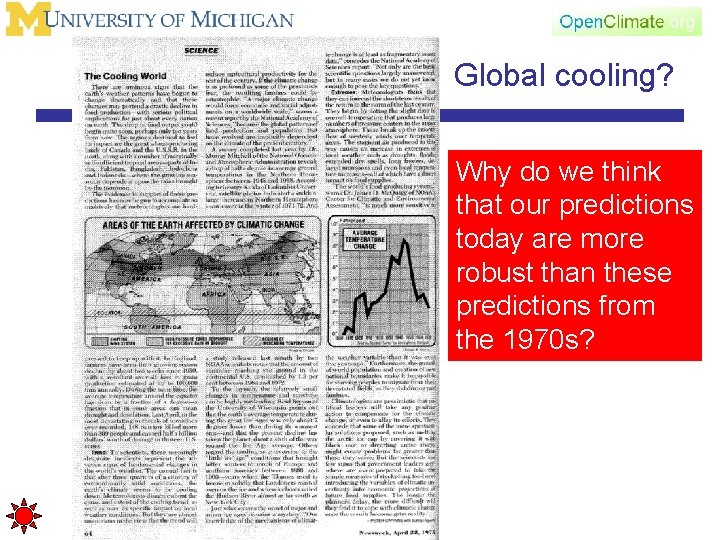 Global cooling? Why do we think that our predictions today are more robust than