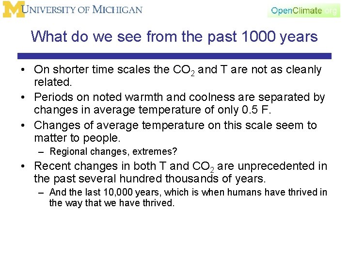 What do we see from the past 1000 years • On shorter time scales