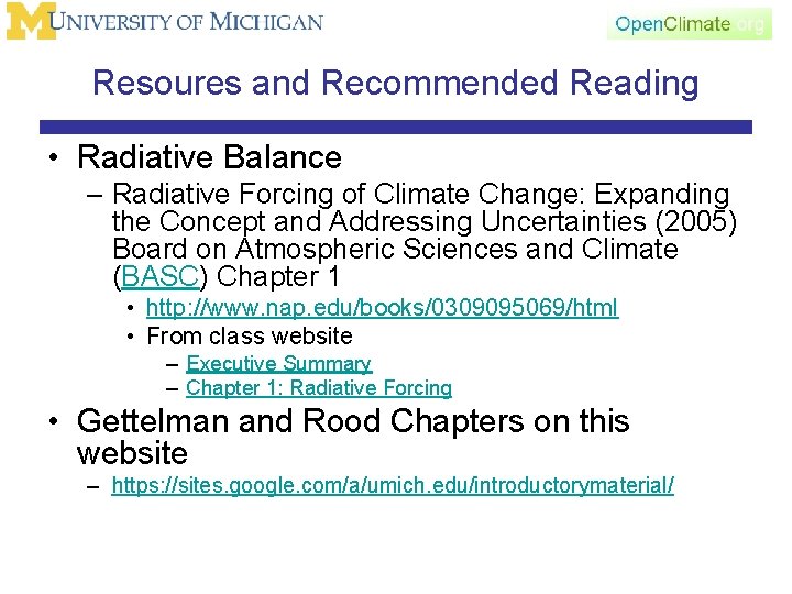 Resoures and Recommended Reading • Radiative Balance – Radiative Forcing of Climate Change: Expanding