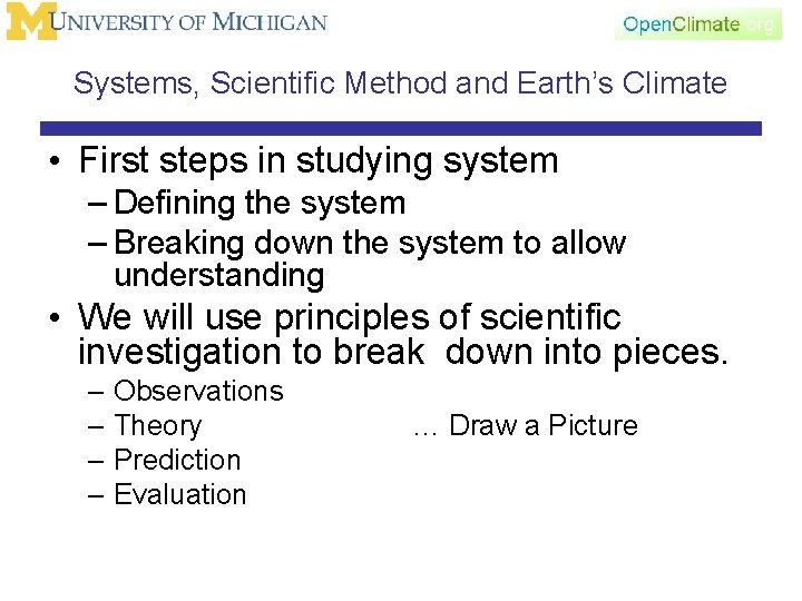 Systems, Scientific Method and Earth’s Climate • First steps in studying system – Defining