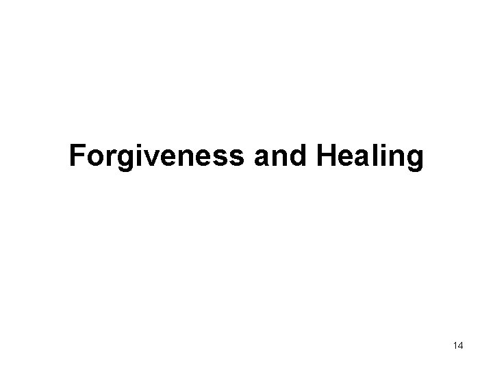 Forgiveness and Healing 14 