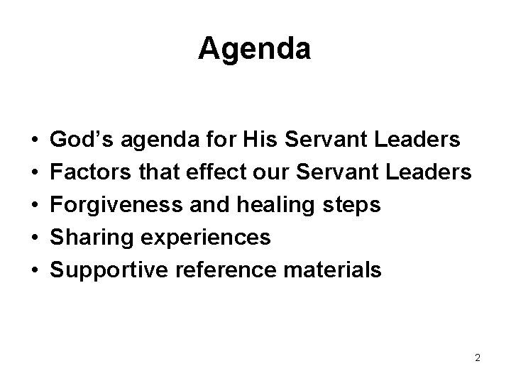 Agenda • • • God’s agenda for His Servant Leaders Factors that effect our