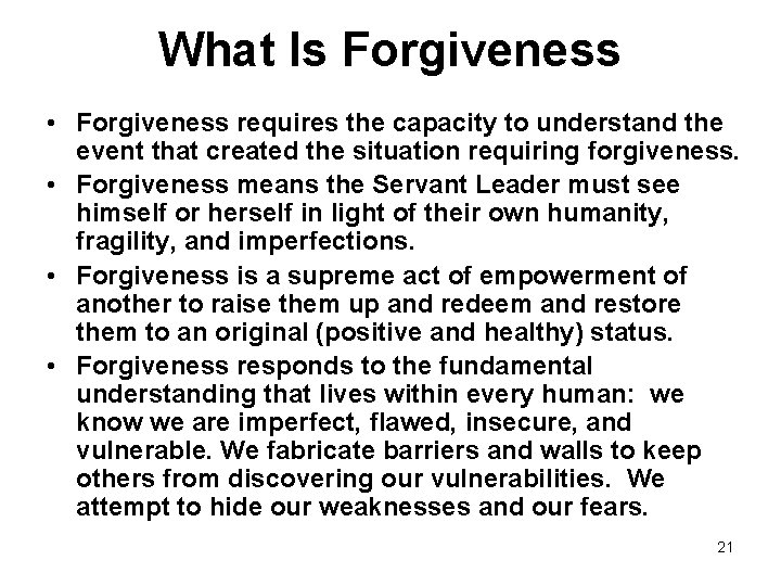 What Is Forgiveness • Forgiveness requires the capacity to understand the event that created