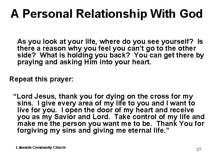A Personal Relationship With God As you look at your life, where do you