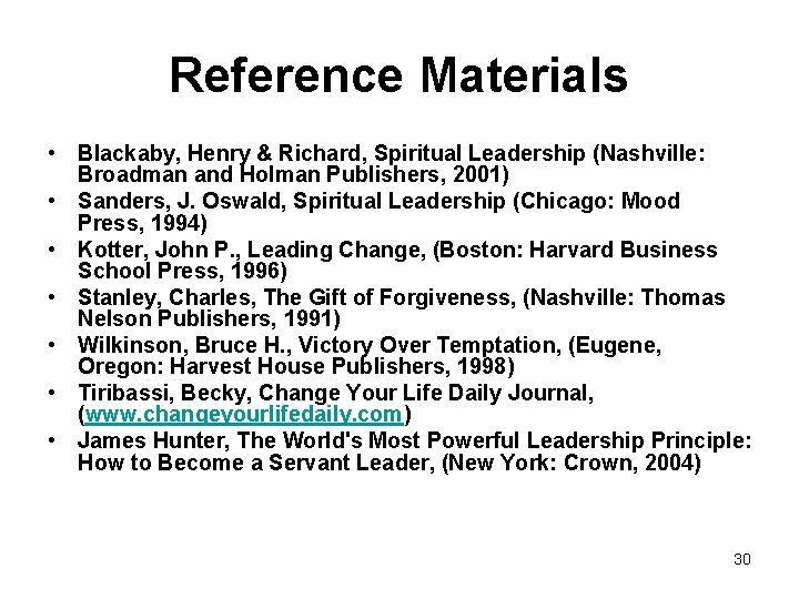 Reference Materials • Blackaby, Henry & Richard, Spiritual Leadership (Nashville: Broadman and Holman Publishers,
