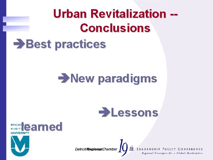 Urban Revitalization -Conclusions Best practices New paradigms Lessons learned 