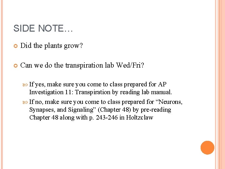 SIDE NOTE… Did the plants grow? Can we do the transpiration lab Wed/Fri? If