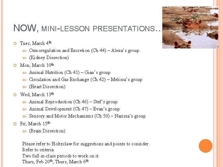 NOW, MINI-LESSON PRESENTATIONS… Tues, March 4 th Osmoregulation and Excretion (Ch 44) – Alexa’s