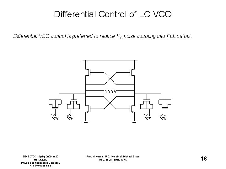 Differential Control of LC VCO Differential VCO control is preferred to reduce VC noise