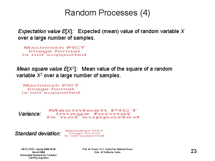 Random Processes (4) Expectation value E[X]: Expected (mean) value of random variable X over