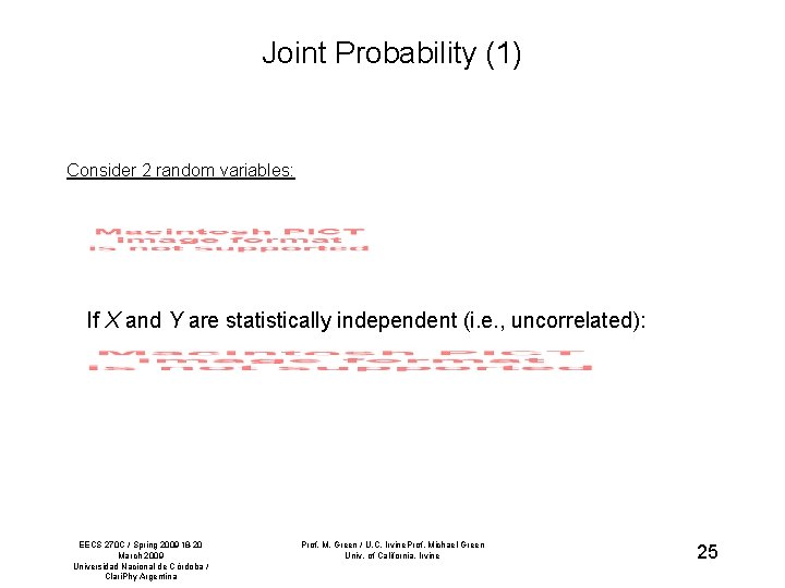 Joint Probability (1) Consider 2 random variables: If X and Y are statistically independent