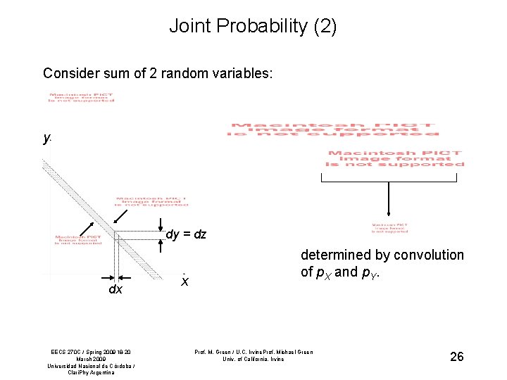 Joint Probability (2) Consider sum of 2 random variables: y dy = dz dx