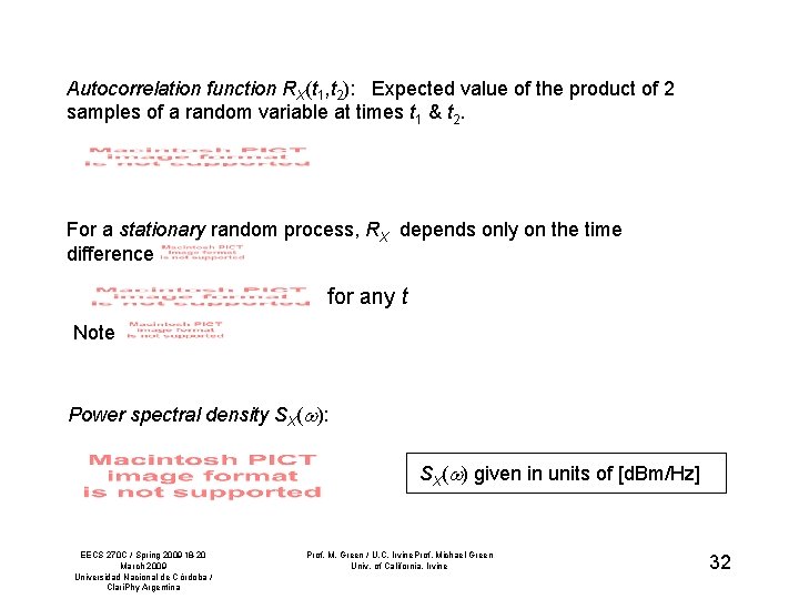 Autocorrelation function RX(t 1, t 2): Expected value of the product of 2 samples