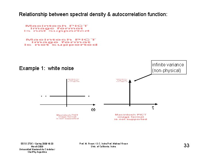 Relationship between spectral density & autocorrelation function: infinite variance (non-physical) Example 1: white noise