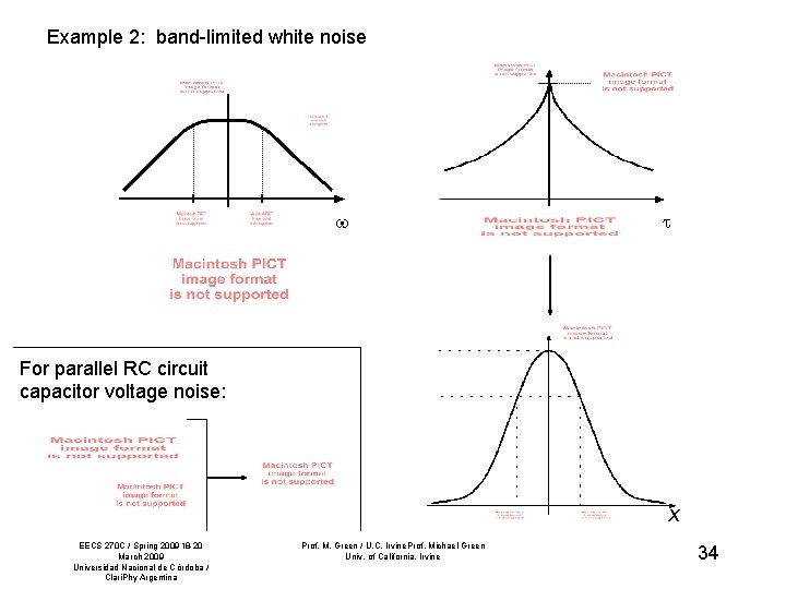 Example 2: band-limited white noise For parallel RC circuit capacitor voltage noise: x EECS