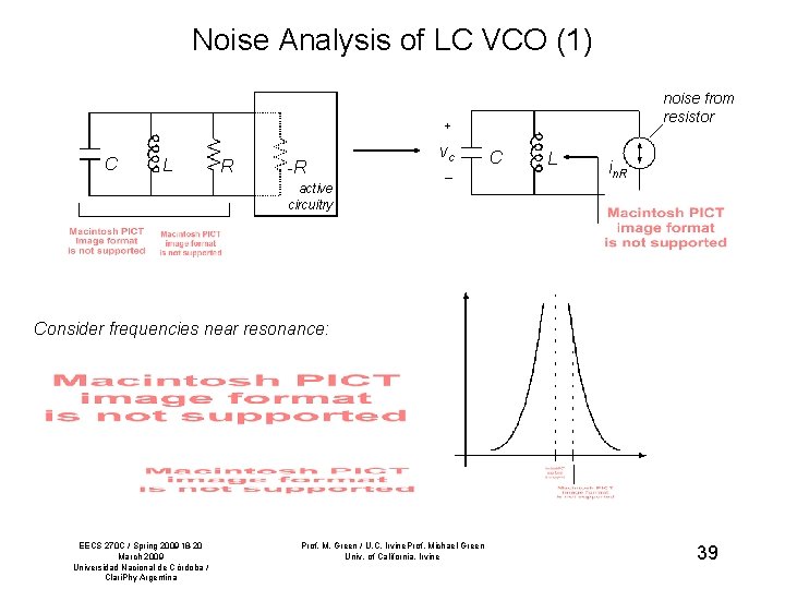 Noise Analysis of LC VCO (1) noise from resistor + C L R -R
