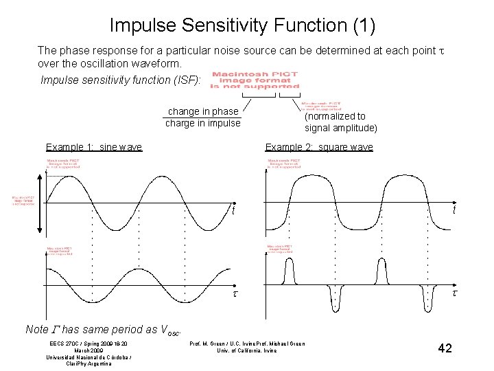 Impulse Sensitivity Function (1) The phase response for a particular noise source can be