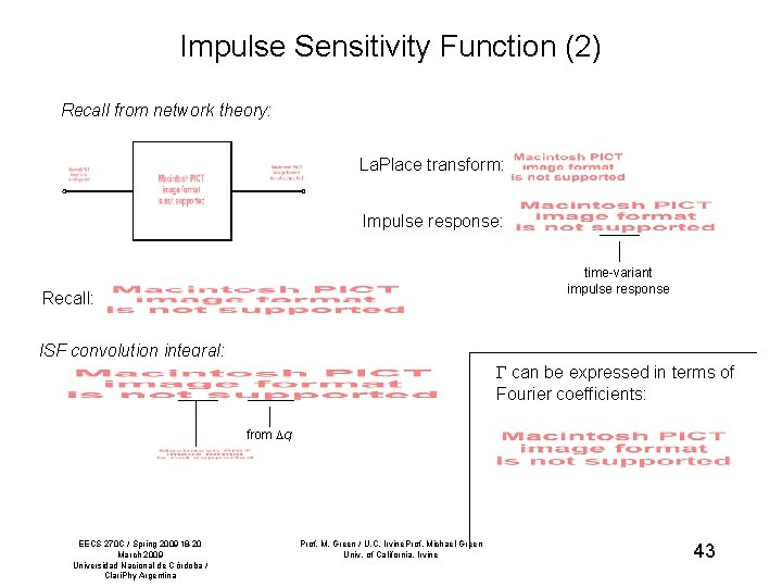 Impulse Sensitivity Function (2) Recall from network theory: La. Place transform: Impulse response: time-variant