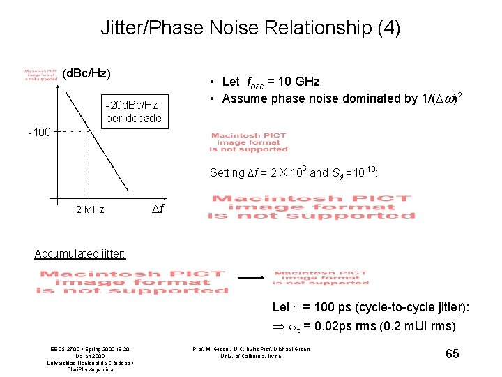 Jitter/Phase Noise Relationship (4) (d. Bc/Hz) -20 d. Bc/Hz per decade • Let fosc