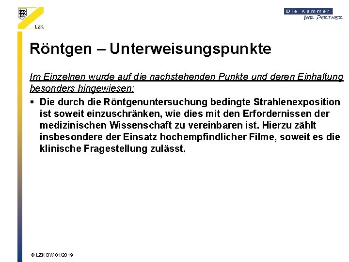 Röntgen – Unterweisungspunkte Im Einzelnen wurde auf die nachstehenden Punkte und deren Einhaltung besonders