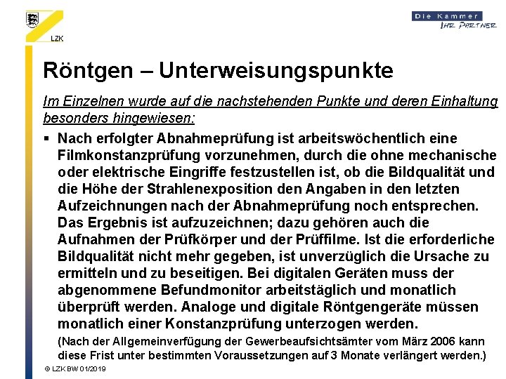 Röntgen – Unterweisungspunkte Im Einzelnen wurde auf die nachstehenden Punkte und deren Einhaltung besonders