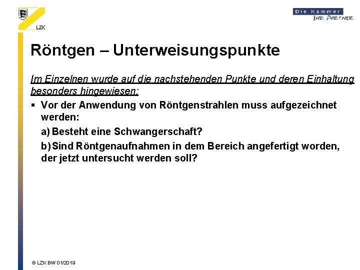 Röntgen – Unterweisungspunkte Im Einzelnen wurde auf die nachstehenden Punkte und deren Einhaltung besonders