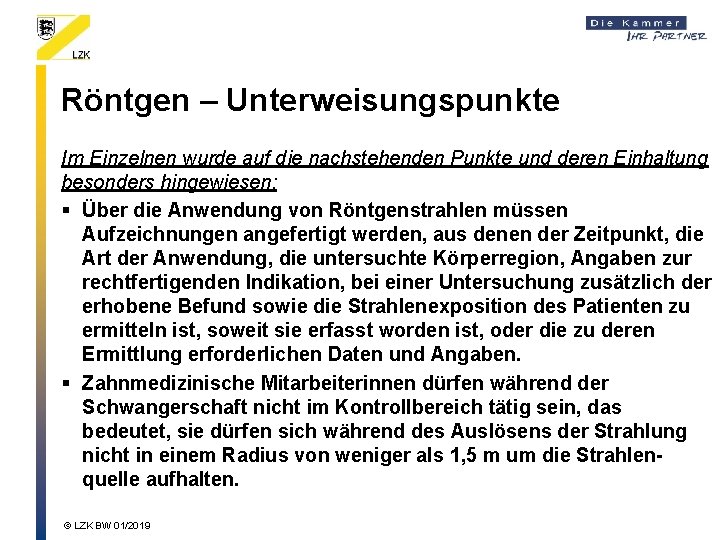 Röntgen – Unterweisungspunkte Im Einzelnen wurde auf die nachstehenden Punkte und deren Einhaltung besonders