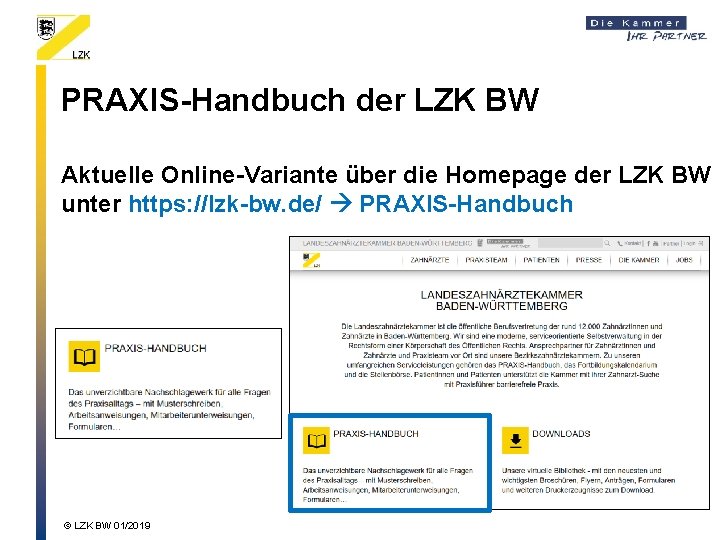 PRAXIS-Handbuch der LZK BW Aktuelle Online-Variante über die Homepage der LZK BW unter https: