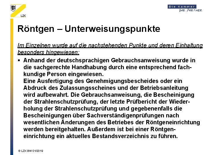 Röntgen – Unterweisungspunkte Im Einzelnen wurde auf die nachstehenden Punkte und deren Einhaltung besonders