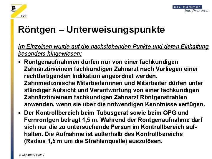 Röntgen – Unterweisungspunkte Im Einzelnen wurde auf die nachstehenden Punkte und deren Einhaltung besonders