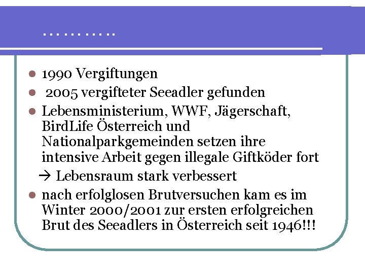 ………. . 1990 Vergiftungen l 2005 vergifteter Seeadler gefunden l Lebensministerium, WWF, Jägerschaft, Bird.