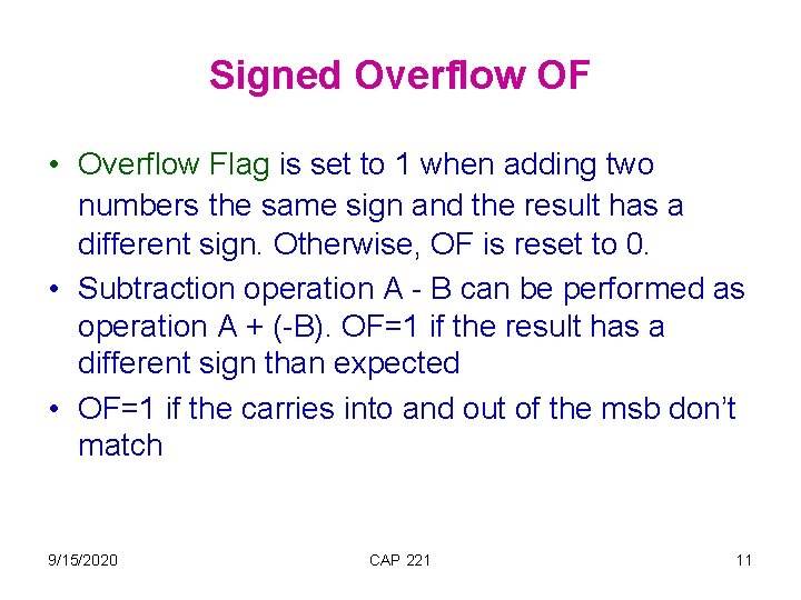 Signed Overflow OF • Overflow Flag is set to 1 when adding two numbers